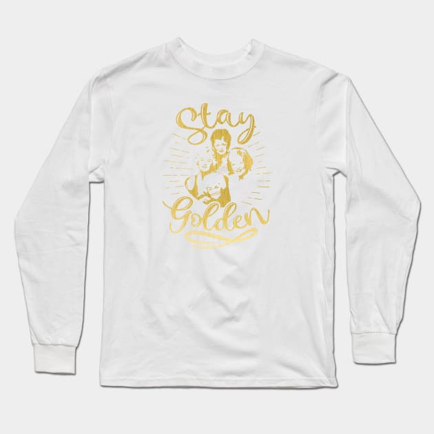 Stay Golden T-Shirt, Golden Girls Long Sleeve T-Shirt by SisterSVG